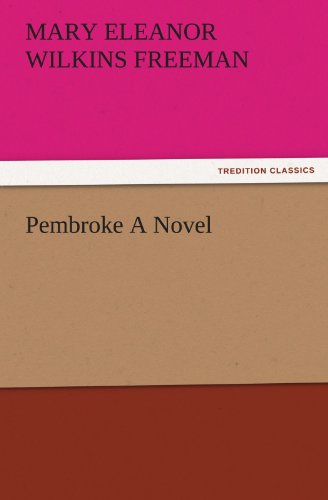 Cover for Mary Eleanor Wilkins Freeman · Pembroke a Novel (Tredition Classics) (Pocketbok) (2011)