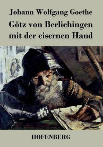 Cover for Johann Wolfgang Goethe · Gotz Von Berlichingen Mit Der Eisernen Hand (Paperback Book) (2016)