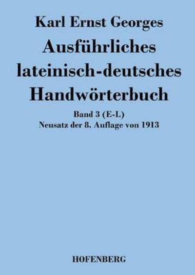 Cover for Karl Ernst Georges · Ausfuhrliches Lateinisch-deutsches Handworterbuch (Paperback Book) (2014)