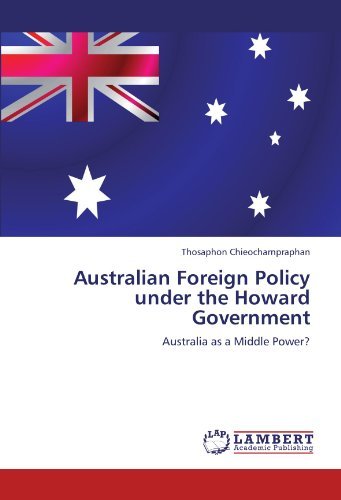 Cover for Thosaphon Chieocharnpraphan · Australian Foreign Policy Under the Howard Government: Australia As a Middle Power? (Taschenbuch) (2011)