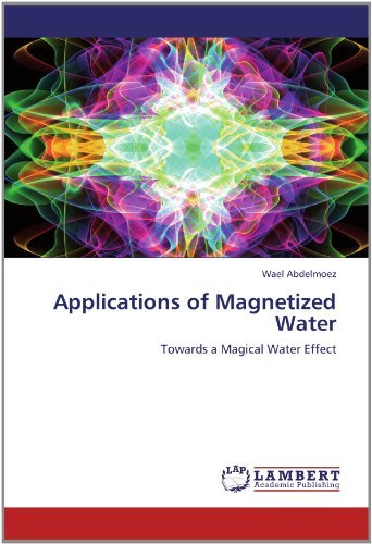 Cover for Wael Abdelmoez · Applications of Magnetized Water: Towards a Magical Water Effect (Taschenbuch) (2012)