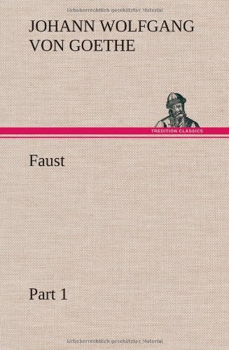 Cover for Johann Wolfgang Von Goethe · Faust - Part 1 (Inbunden Bok) (2012)