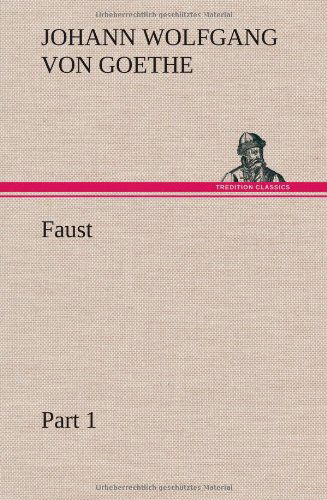 Cover for Johann Wolfgang Von Goethe · Faust - Part 1 (Hardcover Book) (2012)