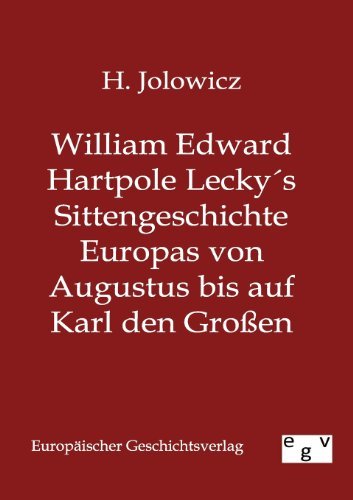 Cover for H Jolowicz · William Edward Hartpole Leckys Sittengeschichte Europas von Augustus bis auf Karl den Grossen (Paperback Book) [German edition] (2012)
