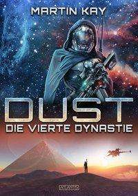 Cover for Kay · DUST - Die vierte Dynastie (Bok)