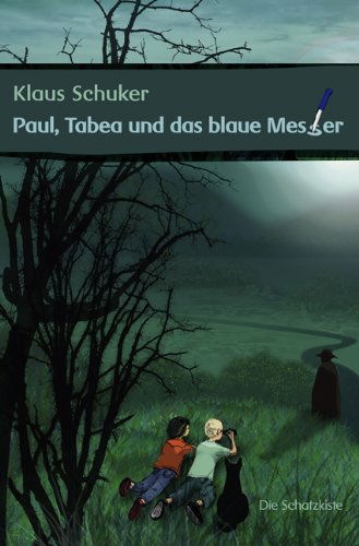 Paul, Tabea und das blaue Messer - Klaus Schuker - Books - Die Schatzkiste - 9783869061214 - November 13, 2015