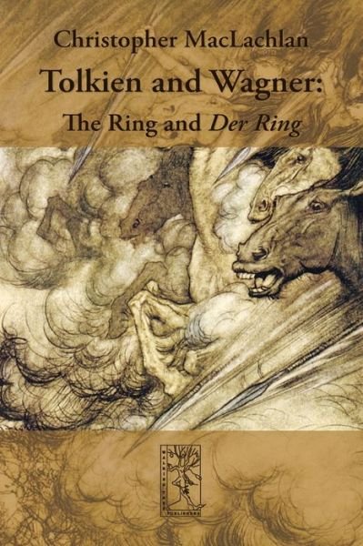Tolkien and Wagner: The Ring and Der Ring - Christopher MacLachlan - Books - Walking Tree Publication - 9783905703214 - February 25, 2012