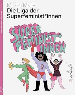 Cover for Mirion Malle · Die Liga der Superfeminist*innen (Bog) (2023)