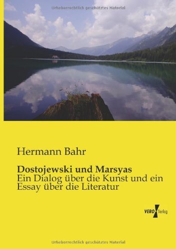 Cover for Hermann Bahr · Dostojewski und Marsyas: Ein Dialog uber die Kunst und ein Essay uber die Literatur (Taschenbuch) [German edition] (2019)