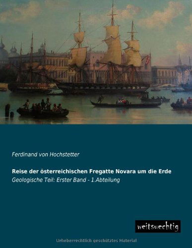Cover for Ferdinand Von Hochstetter · Reise Der Osterreichischen Fregatte Novara Um Die Erde (Paperback Book) [German edition] (2013)