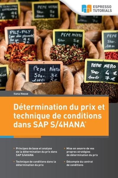 Determination du prix et technique de conditions dans SAP S/4HANA - Ilona Hesse - Boeken - Espresso Tutorials - 9783960124214 - 22 maart 2021