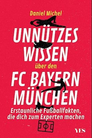Cover for Daniel Michel · Unnützes FC Bayern München Wissen (Paperback Book) (2022)