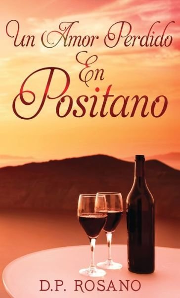 Cover for D P Rosano · Un Amor Perdido En Positano (Gebundenes Buch) (2021)