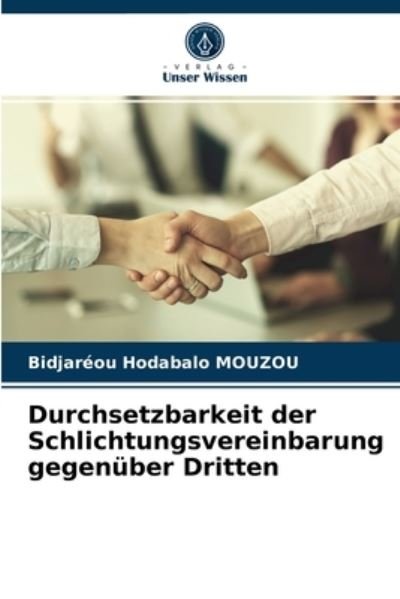 Cover for Bidjaréou Hodabalo Mouzou · Durchsetzbarkeit der Schlichtungsvereinbarung gegenuber Dritten (Paperback Book) (2021)