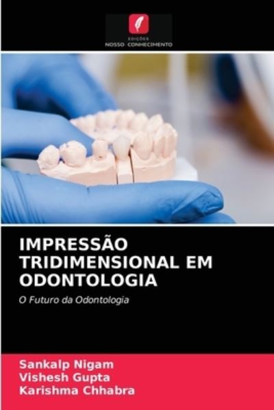 Cover for Sankalp Nigam · Impressao Tridimensional Em Odontologia (Paperback Book) (2021)