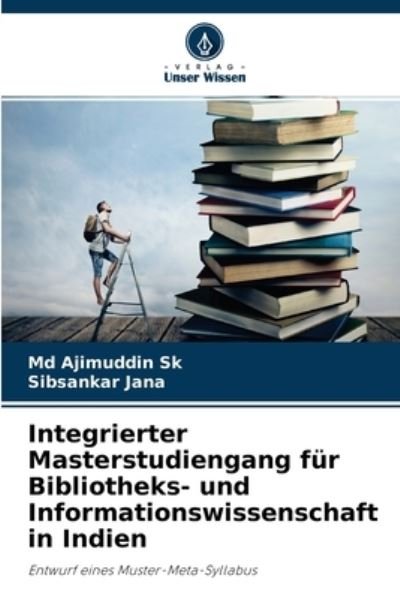 Cover for Ajimuddin Sk · Integrierter Masterstudiengang fur Bibliotheks- und Informationswissenschaft in Indien (Pocketbok) (2021)