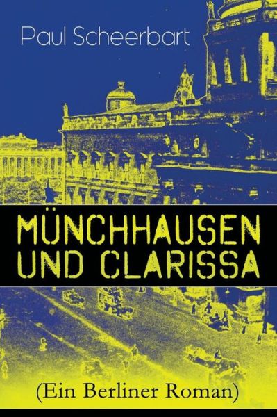 Cover for Paul Scheerbart · M nchhausen und Clarissa (Ein Berliner Roman) (Paperback Bog) (2018)