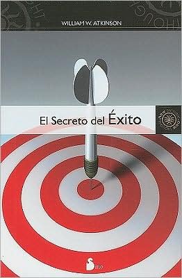 Cover for William W. Atkinson · Secreto Del Exito, El (Taschenbuch) [Spanish edition] (2009)