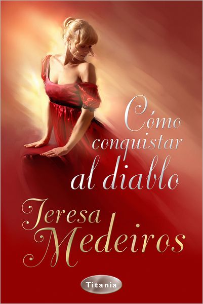 Cover for Teresa Medeiros · Como Conquistar Al Diablo (Paperback Book) [Spanish, Tra edition] (2012)