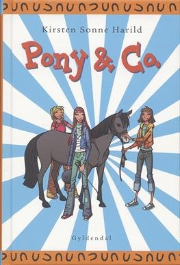Cover for Kirsten Sonne Harild · Pony &amp; Co.: Pony &amp; Co.1 (Bound Book) [1.º edición] [Indbundet] (2005)