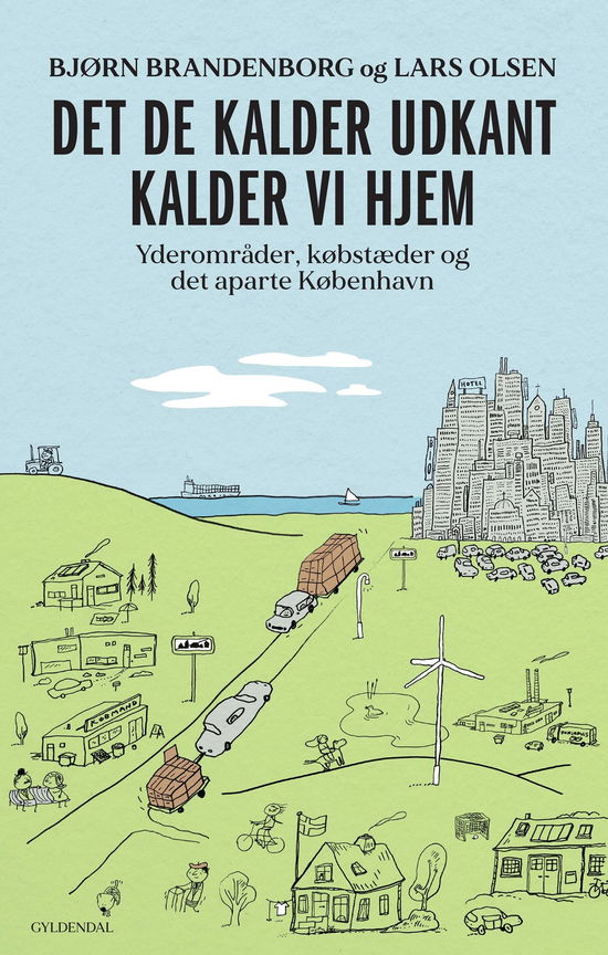 Lars Olsen; Bjørn Brandenborg · Det de kalder udkant kalder vi hjem (Sewn Spine Book) [1e uitgave] (2024)