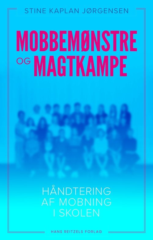 Cover for Stine Kaplan Jørgensen · Mobbemønstre og magtkampe (Heftet bok) [1. utgave] (2019)