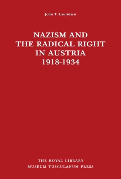 Cover for John T. Lauridsen · Nazism and the Radical Right in Austria 1918-1934 (Hardcover Book) [1e uitgave] [Lærredsindbundet] (2007)