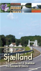 Cover for Søren Olsen · Natur- og kulturguide fra Hovedland: Oplev Sjælland - fra Odsherred til Skælskør og fra Røsnæs til Stevns (Innbunden bok) [1. utgave] [Indbundet] (2008)
