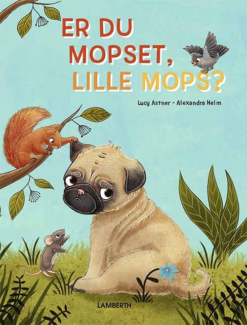 Cover for Lucy Astner · Er du mopset, lille Mops? (Inbunden Bok) [1:a utgåva] (2021)