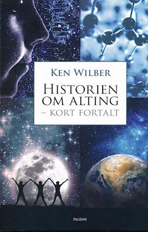 Cover for Ken Wilber · Historien om alting - kort fortalt (Pocketbok) [1:a utgåva] (2022)