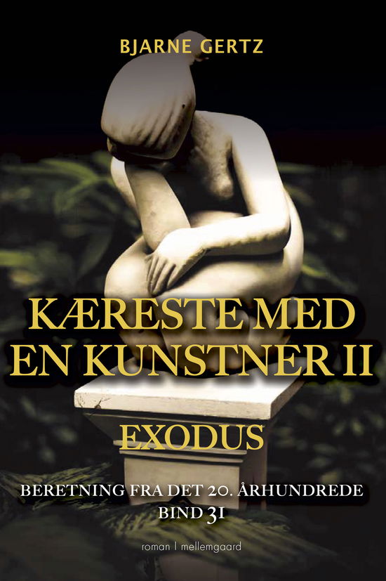 Beretning fra det 20. århundrede bind 31: Kæreste med en kunstner II - Bjarne Gertz - Livres - Forlaget mellemgaard - 9788776302214 - 19 août 2024