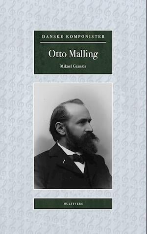 Cover for Mikael Garnæs · Danske Komponister: Otto Malling (Poketbok) [1:a utgåva] (2021)