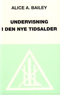 Cover for Alice A. Bailey · Undervisning i den nye tidsalder (Sewn Spine Book) [1th edição] (1994)