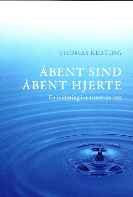 Cover for Thomas Keating · Åbent sind åbent hjerte (Sewn Spine Book) [2º edição] (2017)