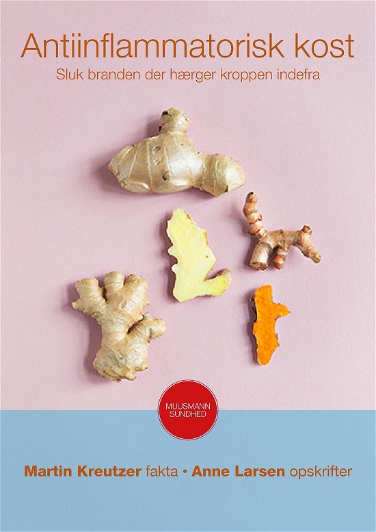 Cover for Martin Kreutzer &amp; Anne Larsen · Muusmann Sundhed: Anti-inflammatorisk kost (Heftet bok) [1. utgave] (2015)