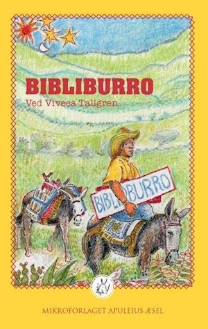 Biblioburro - Viveca Tallgren - Kirjat - Mikroforlaget Apuleius Æsel - 9788799888214 - torstai 3. maaliskuuta 2016
