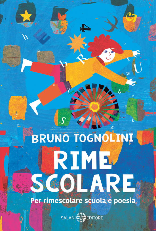 Rime Scolare. Per Rimescolare Scuola E Poesia - Bruno Tognolini - Books -  - 9788831010214 - 