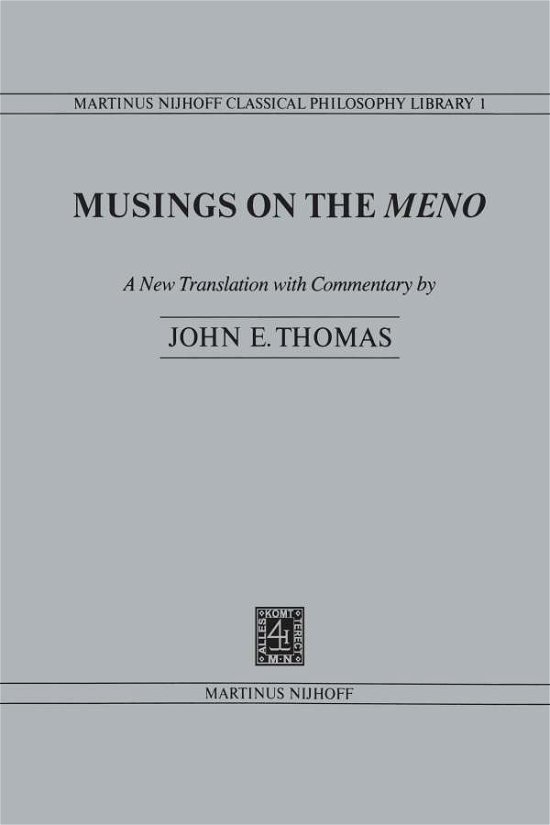 J.E. Thomas · Musings on the Meno - Nijhoff Classical Philosophy Library (Taschenbuch) [Softcover reprint of the original 1st ed. 1980 edition] (1980)