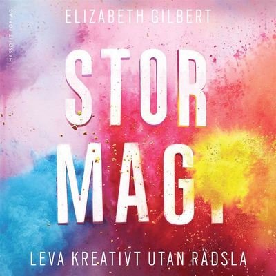 Cover for Elizabeth Gilbert · Stor magi : leva kreativt utan rädsla (Lydbog (MP3)) (2019)