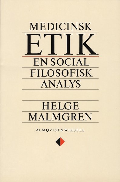 Cover for Helge Malmgren · Medicinsk etik - En social filosofisk analys (Book) (1990)