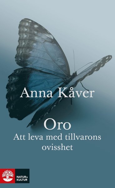 Cover for Anna Kåver · Oro : att leva med tillvarons ovisshet (Bound Book) (2017)