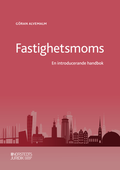 Cover for Göran Alvemalm · Fastighetsmoms  : en introducerande handbok (Bok) (2021)