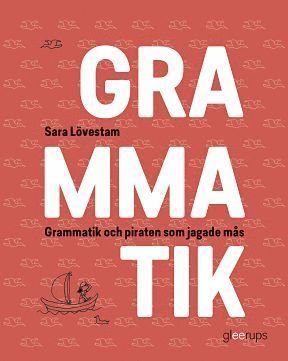 Cover for Sara Lövestam · Grammatik och piraten som jagade mås (Kartonbuch) (2016)