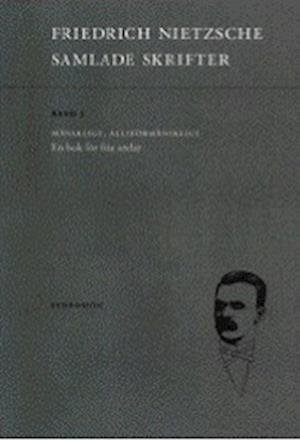 Cover for Friedrich Nietzsche · Friedrich Nietzsche samlade skrifter: Samlade skrifter. Bd 3, Mänskligt, alltförmänskligt : en bok för fria andar (Book) (2000)