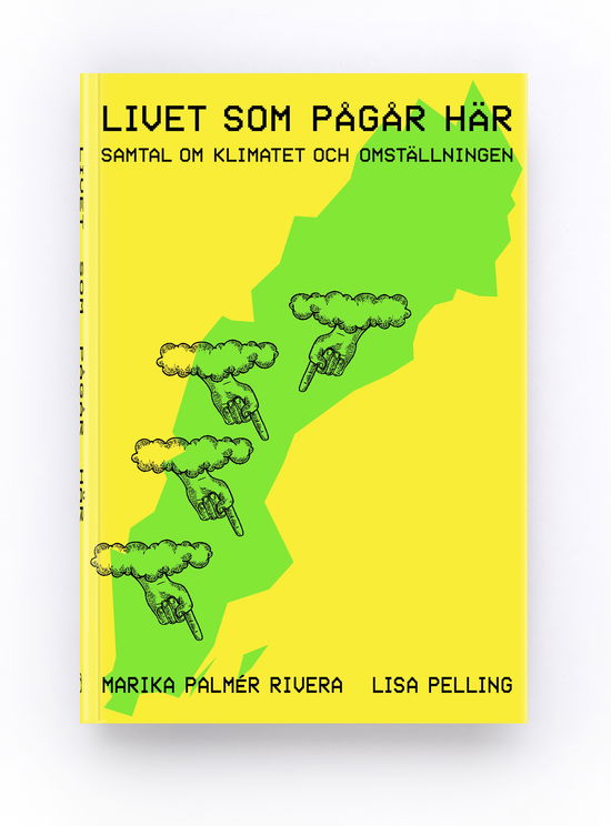 Cover for Lisa Pelling · Livet som pågår här : samtal om klimatet och omställningen (Book) (2024)