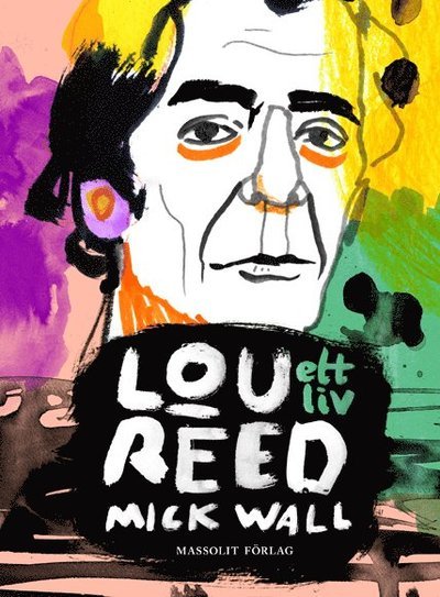 Cover for Mick Wall · Lou Reed : ett liv (Book) (2014)