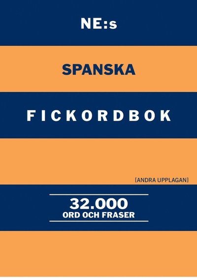 NE:s spanska fickordbok : Spansk-svensk Svensk-spansk 32000 ord och fraser - Lars E. Pettersson - Książki - NE Nationalencyklopedin - 9789188423214 - 21 kwietnia 2017