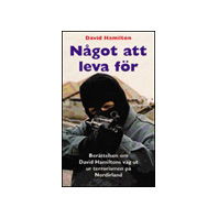 Cover for David Hamilton · Något att leva för : berättelsen om David Hamiltons väg ut ur terrorismen på Nordirland (Paperback Book) (2000)