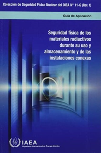 Cover for Iaea · Security of Radioactive Material in Use and Storage and of Associated Facilities (Spanish Edition) - Coleccion de seguridad fisica nuclear del OIEA (Pocketbok) (2022)