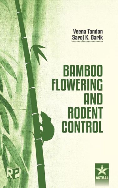 Cover for Tandon, Veena &amp; Barik Saroj K · Bamboo Flowering and Rodent Control (Hardcover Book) (2015)